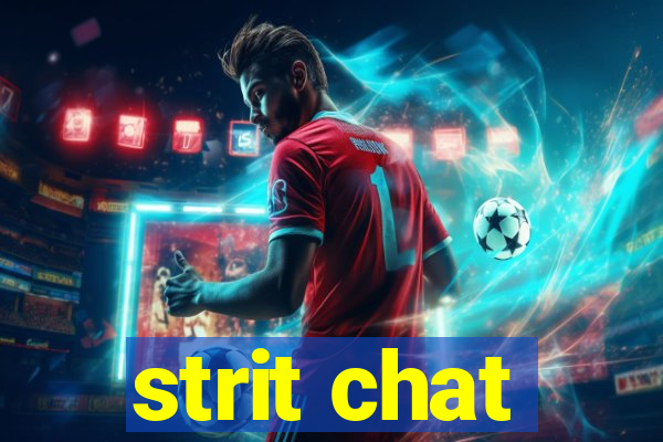 strit chat